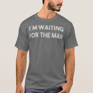 Ich bin für den Mann silber Gewartet T-Shirt