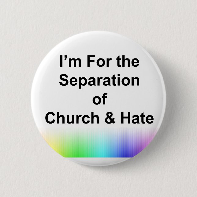 Ich bin für die Trennung von Kirche und Hass Button (Vorderseite)