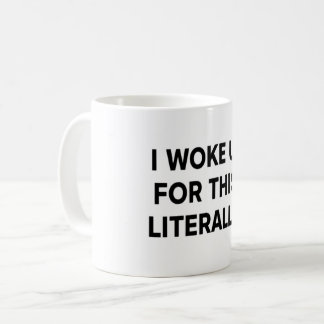 Ich bin für diesen Becher aufgewacht – Literarer H Kaffeetasse