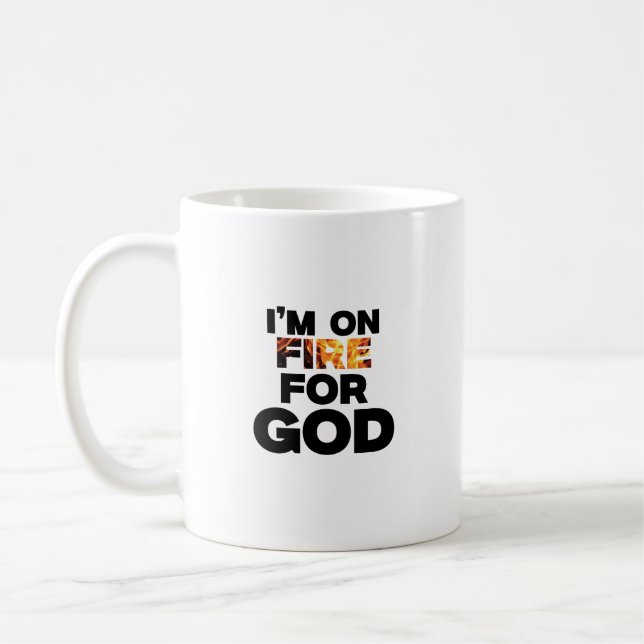 ICH BIN FÜR GOTT AUF FEUER. KAFFEETASSE (Links)