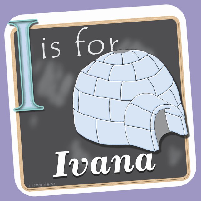 Ich bin für Iglu ich für Ivana Quadratischer Aufkleber (I Is For Igloo I Is For Ivana Square Sticker)