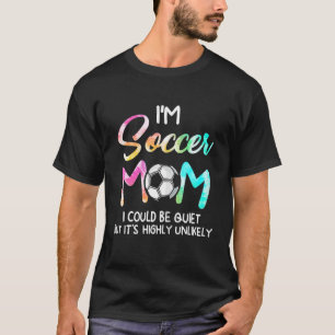 Ich bin Fußball-Mama, ich könnte leise Fußball-Fuß T-Shirt