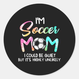 Ich bin Fußballmutter Ich könnte leise Soccerbyll Runder Aufkleber
