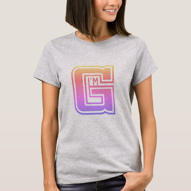 Ich bin G T - Shirt (Vorderseite)