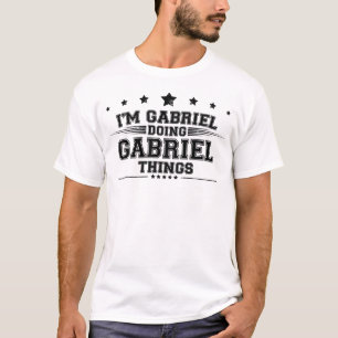 Ich bin Gabriel, der Gabriel Dinge macht T-Shirt