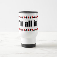 Ich bin ganz in! Poker Tasse - wählen Sie Stil, Fa