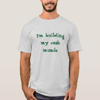 Ich bin Gebäude mein Bargeldmuskel T-Shirt