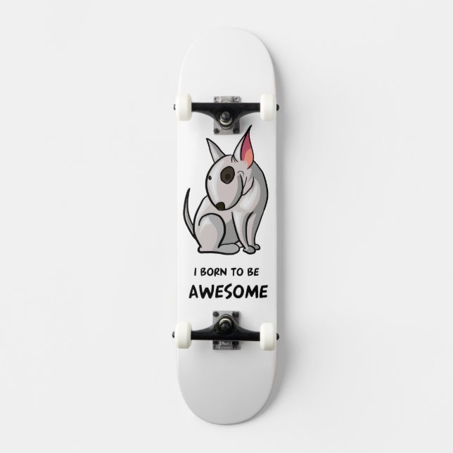 Ich bin geboren Phantastisch zu sein Skateboard (Vorderseite)