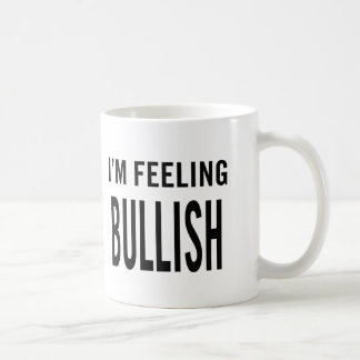 Ich bin Gefühl Bullish Kaffeetasse