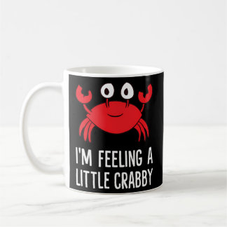 Ich bin Gefühl ein kleiner Crabby-Cartoon Crab Hum Kaffeetasse