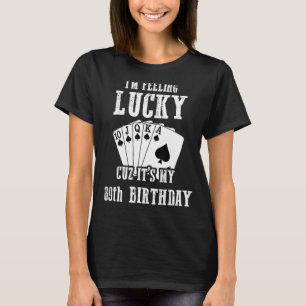 Ich bin Gefühl Lucky Cuz Es ist mein 89. Geburtsta T-Shirt
