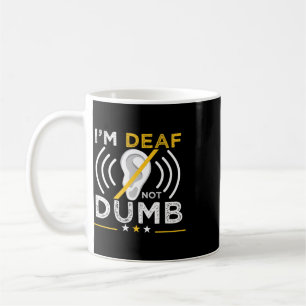 Ich bin gehörlos. Nicht dumm. AsL Gebärdensprache Kaffeetasse