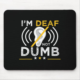 Ich bin gehörlos. Nicht dumm. Asl Gebärdensprache Mousepad
