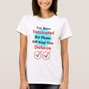 Ich bin geimpft, bitte halten Sie Abstand T- T-Shirt