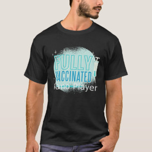 Ich bin geimpft Klavierspieler T-Shirt