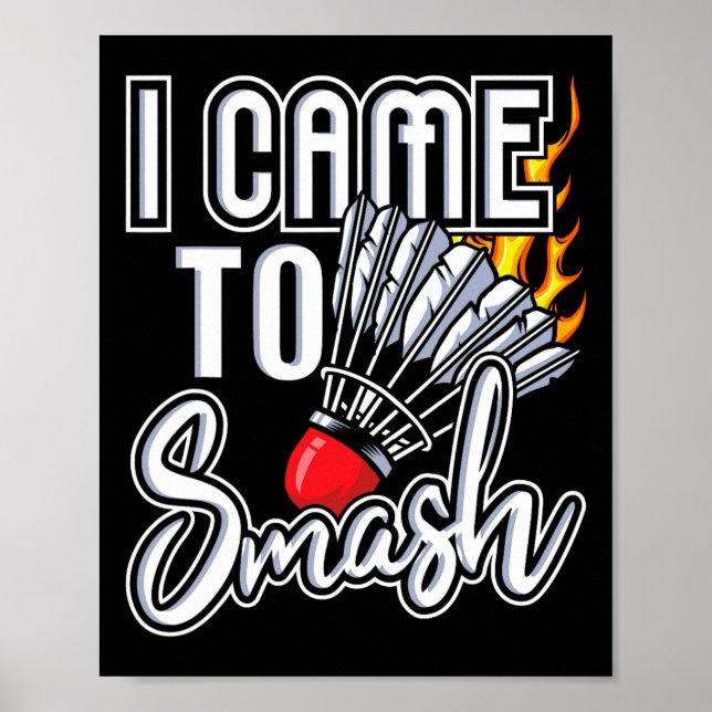 Ich bin gekommen - Badminton Player Shuttle Birdie Poster (Vorne)