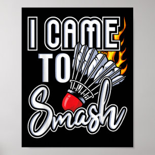 Ich bin gekommen - Badminton Player Shuttle Birdie Poster