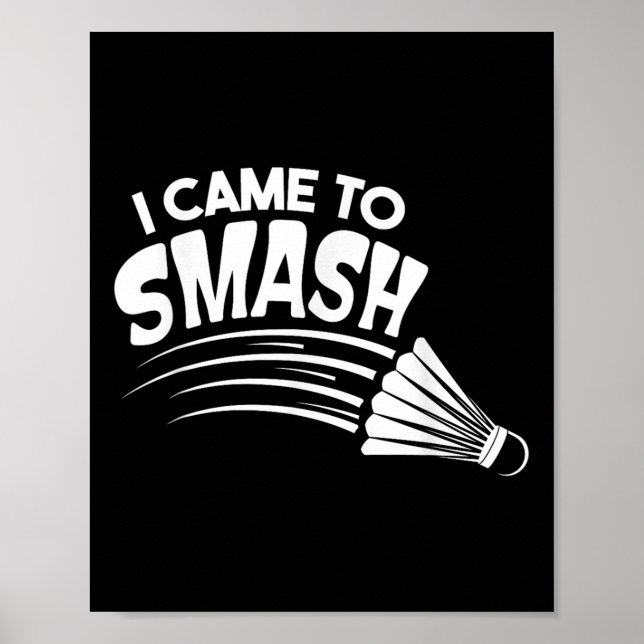 Ich bin gekommen, um Badminton Shuttle zu zerschla Poster (Vorne)