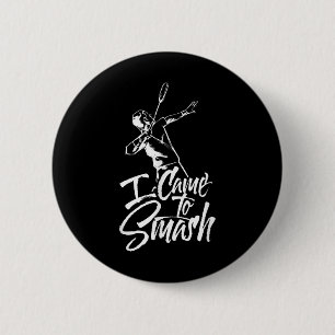 Ich bin gekommen, um Team Player Badminton Shuttle Button