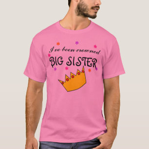 Ich bin gekrönte GROSSE SCHWESTER gewesen T-Shirt