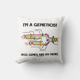 Ich bin Genetiker Ergo Gene sind meine Memen DNA Kissen