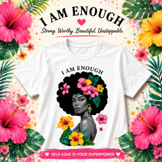 Ich bin genug Afro-Blumen-Empowerment-Kunst-Design T-Shirt