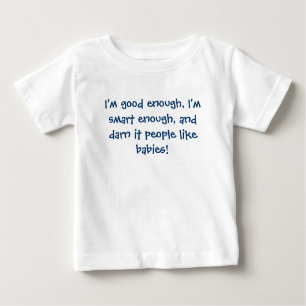 Ich bin genug gut, bin ich genug intelligent und baby t-shirt