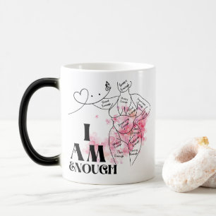 Ich bin genug Positivitätmorphing Verwandlungstasse