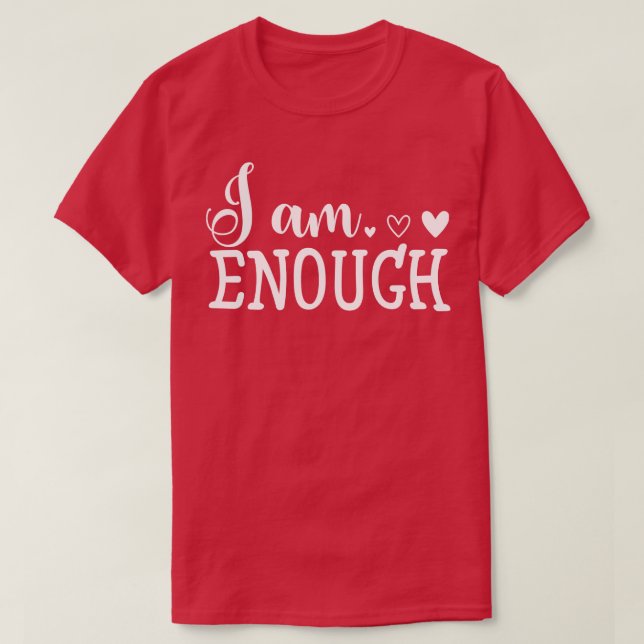 Ich bin genug T-Shirt (Design vorne)