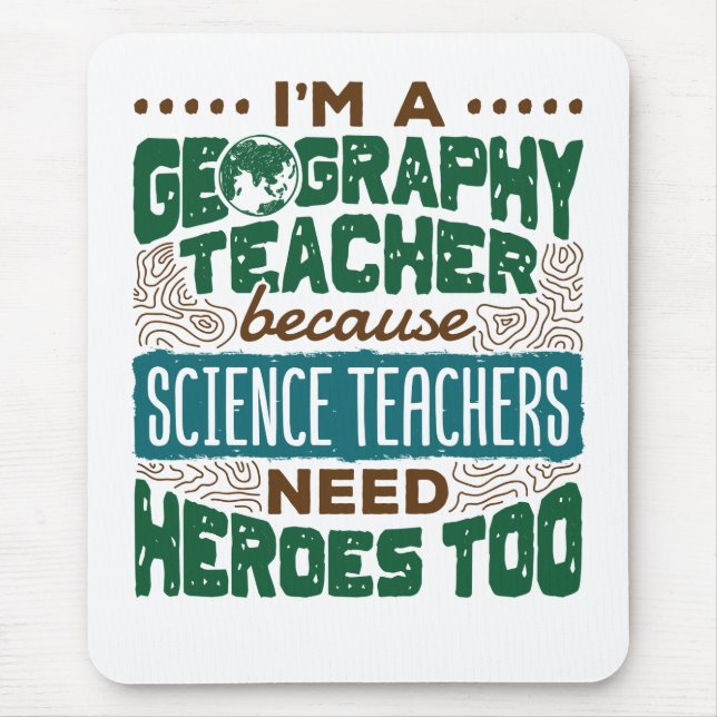 Ich bin Geografie-Lehrer Funny Heroes Wertschätzun Mousepad (Vorne)