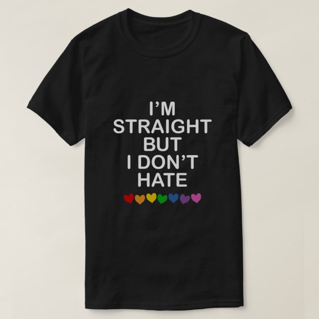 ICH BIN GERADE, ABER ICH HASSE RAINBOW-HERZEN NICH T-Shirt (Design vorne)