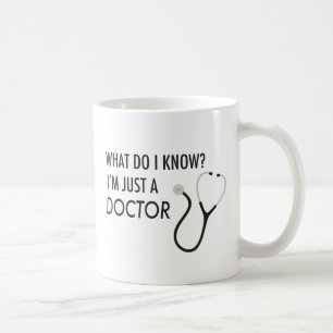 Ich bin gerade ein Doktor Tasse