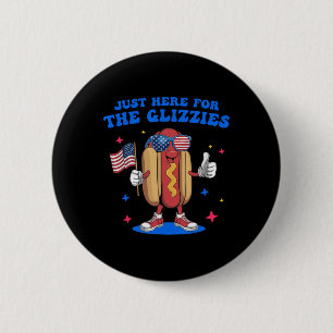 Ich bin gerade für die Glizzies Funny Vierten Jul. Button