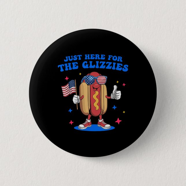 Ich bin gerade für die Glizzies Funny Vierten Jul. Button (Vorderseite)