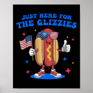 Ich bin gerade für die Glizzies Funny Vierten Jul. Poster