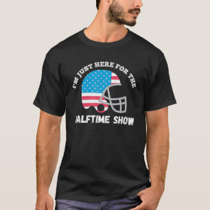 Ich bin gerade für die halbe Show Funny American h T-Shirt