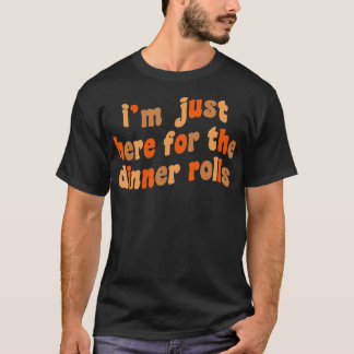 Ich bin gerade hier für das Abendessen Rolls Retro T-Shirt
