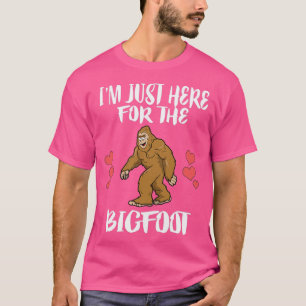Ich bin gerade hier für das BigfootTShirt T-Shirt