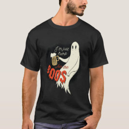 Ich bin gerade hier für das BOOS FUNNY Halloween G T-Shirt