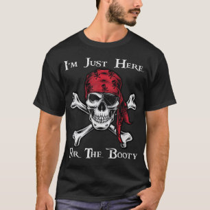 Ich bin gerade hier für das Hintern Pirate Festiva T-Shirt