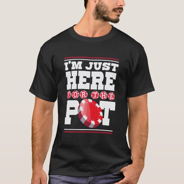 Ich bin gerade hier für das Pot Casino Gambling Lo T-Shirt (Vorderseite)