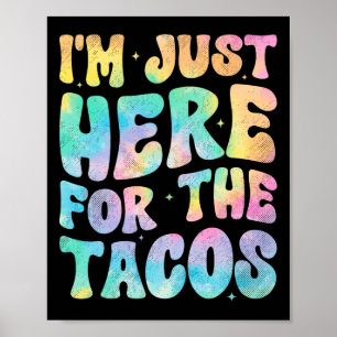 Ich bin gerade hier für das Tacos Food Funny Mexic Poster