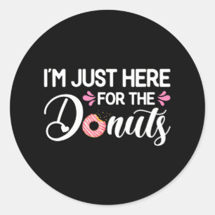Ich bin gerade hier für den Donuts Funny Doughnut Runder Aufkleber