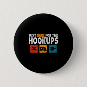 Ich bin gerade hier für den Hookups Funny Camp Rv Button