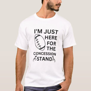 Ich bin gerade hier für den Konzessionsstand T-Shirt