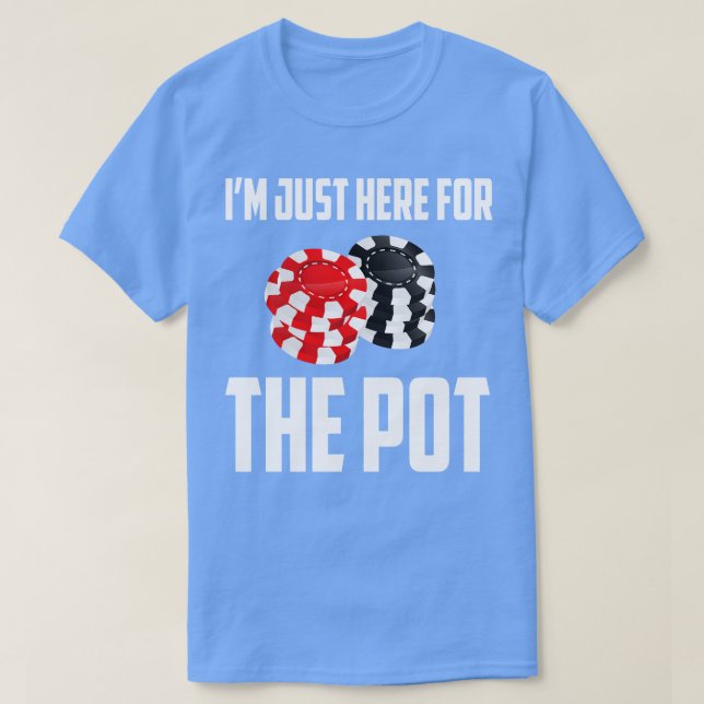 Ich bin gerade hier für den Pot 1 T-Shirt (Design vorne)