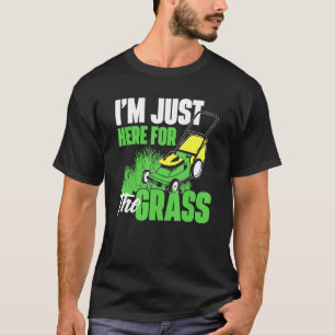 Ich bin gerade hier für den Rasenmäher - Gartenmöb T-Shirt