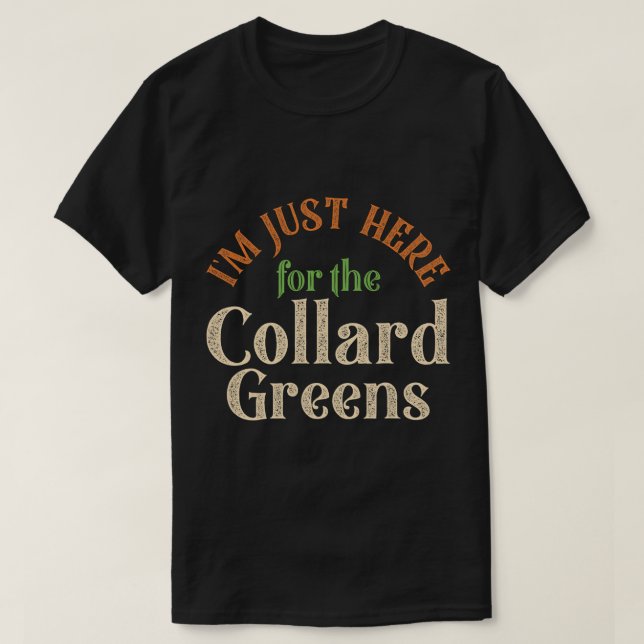 Ich bin gerade hier für die Collard Grüntöne Funny T-Shirt (Design vorne)