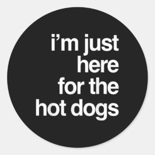 Ich bin gerade hier für die heißen Hunde Funny Sum Runder Aufkleber