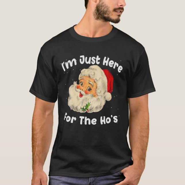 Ich bin gerade hier für die Weihnachtsfeier der Ho T-Shirt (Vorderseite)